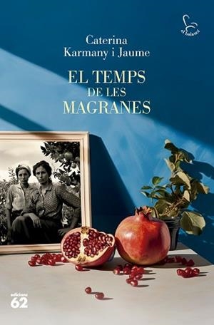 TEMPS DE LES MAGRANES | 9788429781694 | KARMANY, CATERINA