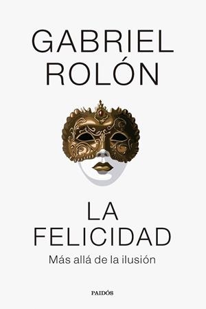 FELICIDAD LA | 9788449341977 | ROLÓN, GABRIEL