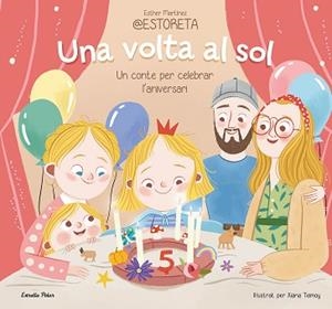 VOLTA AL SOL. UN CONTE PER CELEBRAR L'ANIVERSARI | 9788413897332 | ESTHER MARTÍNEZ @ESTORETA / TEIMOY, XIANA