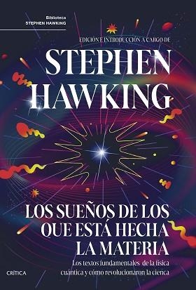 SUEÑOS DE LOS QUE ESTÁ HECHA LA MATERIA | 9788491996293 | HAWKING, STEPHEN
