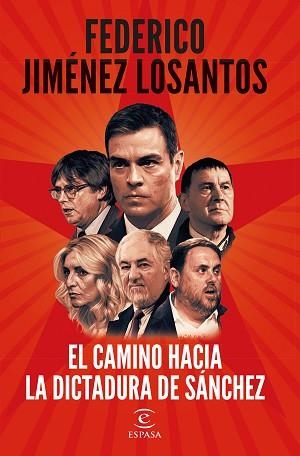 CAMINO HACIA LA DICTADURA DE SÁNCHEZ | 9788467073041 | JIMÉNEZ LOSANTOS, FEDERICO