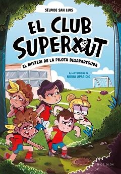 CLUB SUPERXUT 1 - EL MISTERI DE LA PILOTA DESAPAREGUDA | 9788419910080 | SAN LUIS, SÉLPIDE