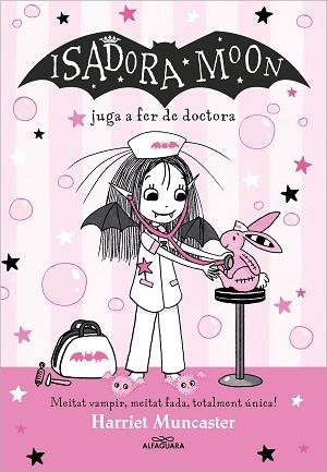 ISADORA MOON 13 - LA ISADORA MOON JUGA A FER DE DOCTORA | 9788419688224 | MUNCASTER, HARRIET