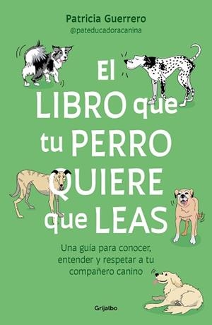 LIBRO QUE TU PERRO QUIERE QUE LEAS | 9788425366154 | GUERRERO, PATRICIA
