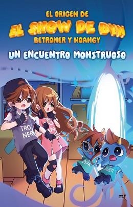 ENCUENTRO MONSTRUOSO | 9788427052215 | EL SHOW DE BYN, DE NOANGY Y BETRONER