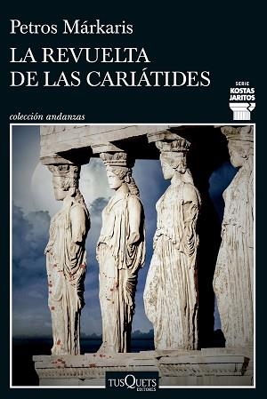 REVUELTA DE LAS CARIÁTIDES | 9788411074452 | MÁRKARIS, PETROS