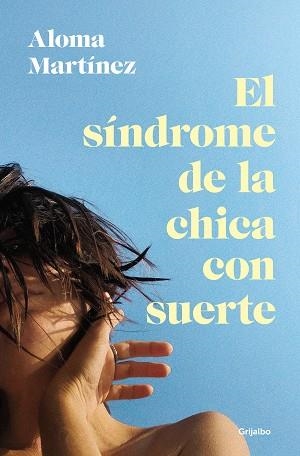SÍNDROME DE LA CHICA CON SUERTE | 9788425367373 | MARTÍNEZ, ALOMA