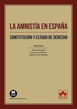 AMNISTÍA EN ESPAÑA. CONSTITUCIÓN Y ESTADO DE DERECHO | 9788411942799 | ÁLVAREZ ROYO-VILLANOVA, SEGISMUNDO / ARAGÓN, MANUEL / ARBÓS MARÍN, XAVIE / ATIENZA, MANUEL / BAR CEN