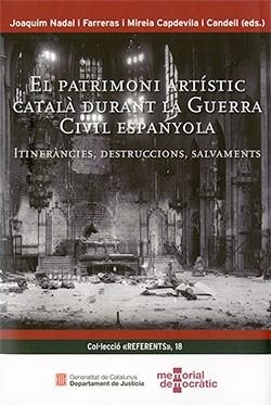 PATRIMONI ARTÍSTIC CATALÀ DURANT LA GUERRA CIVIL ESPANYOLA/EL | 9788419326492 | BERLABÉ JOVÉ, CARMEN / DURÓ RABASSA, URGELL / ARBUÉS GARCIA, CLARA / BOSCH BALLBONA, JOAN / CURTO HO