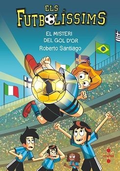 FUTBOLÍSSIMS 25 - EL MISTERI DEL GOL D'OR | 9788466157193 | SANTIAGO, ROBERTO