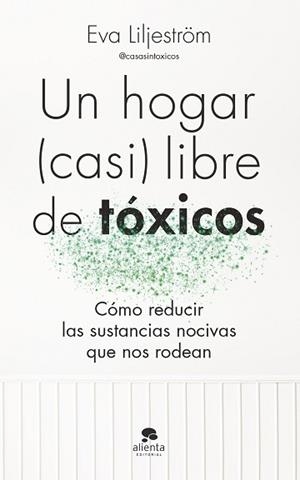 HOGAR (CASI) LIBRE DE TÓXICOS | 9788413443003 | LILJESTRÖM, EVA