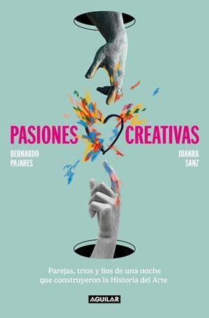 PASIONES CREATIVAS | 9788403523296 | SANZ, JUANRA / PAJARES, BERNARDO