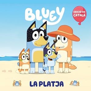 PLATJA (EDICIÓ EN CATALÀ) (BLUEY. UN CONTE) | 9788448868147 | BLUEY