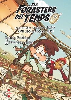 FORASTERS DEL TEMPS 17: L'AVENTURA DELS VALLBONA AMB LEONARDO DA VINCI | 9788466157568 | SANTIAGO, ROBERTO / FERNÁNDEZ BERROCAL, PABLO