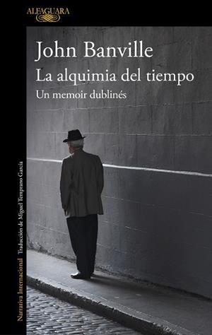ALQUIMIA DEL TIEMPO. UN MEMOIR DUBLINÉS | 9788420432632 | BANVILLE, JOHN