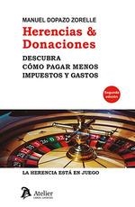 HERENCIAS & DONACIONES. DESCUBRA CÓMO PAGAR MENOS IMPUESTOS Y GASTOS. | 9788418780080 | DOPAZO ZORELLE, MANUEL