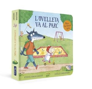 OVELLETA VA AL PARC (L'OVELLETA QUE VA VENIR A SOPAR. LLIBRE DE CARTRÓ) | 9788448868017 | SMALLMAN, STEVE