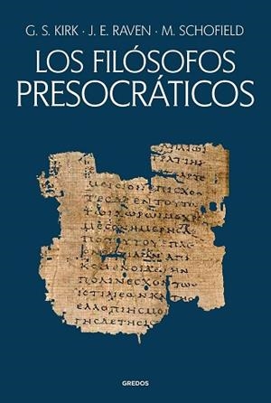 FILÓSOFOS PRESOCRÁTICOS. HISTORIA CRÍTICA CON SELECCIÓN DE TEXTOS | 9788424941215 | KIRK, GEOFFREY STEPHEN / RAVEN, JOHN EARLE / SCHOFIELD, MALCOLM