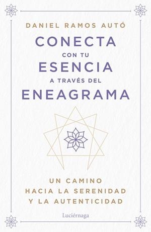 CONECTA CON TU ESENCIA A TRAVÉS DEL ENEAGRAMA | 9788419996442 | RAMOS AUTÓ, DANIEL