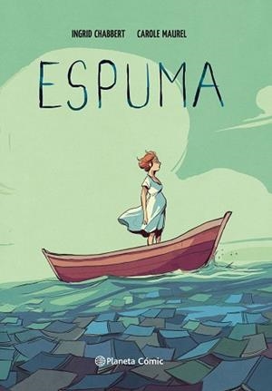 ESPUMA (NOVELA GRÁFICA) | 9788413410708 | CHABBERT, INGRID / MAUREL, CAROLE