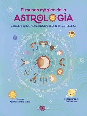 MUNDO MÁGICO DE LA ASTROLOGIA | 9788419262554 | VIOLA, GINNY CHIARA / AGUILA, HELENA