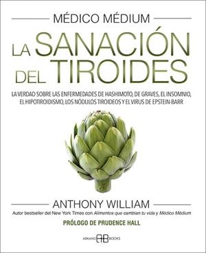MÉDICO MÉDIUM. LA SANACIÓN DEL TIROIDES | 9788417851958 | WILLIAM, ANTHONY