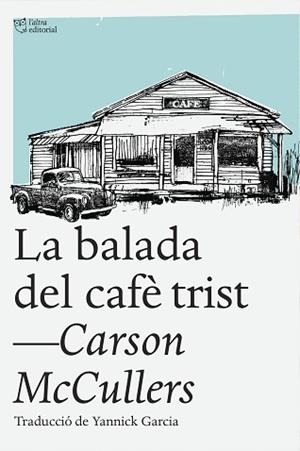 BALADA DEL CAFÈ TRIST | 9788494348181 | MCCULLERS, CARSON