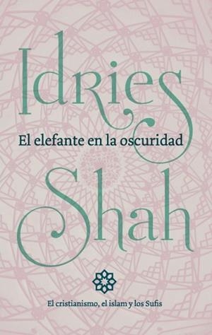 ELEFANTE EN LA OSCURIDAD | 9781784799328 | SHAH, IDRIES