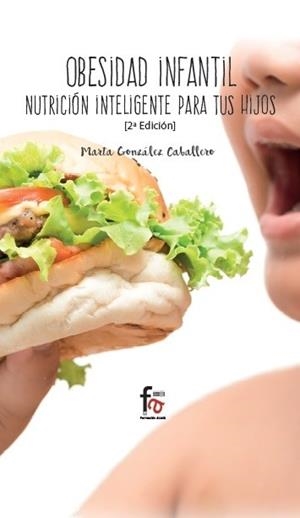 OBESIDAD INFANTIL. NUTRICIÓN INTELIGENTE PARA TUS HIJOS 2ºED | 9788491764137 | GONZALEZ CABALLERO MARTA