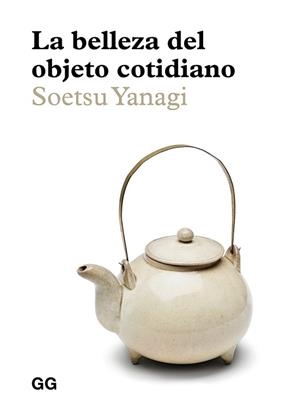 BELLEZA DEL OBJETO COTIDIANO | 9788425232985 | YANAGI, SOETSU