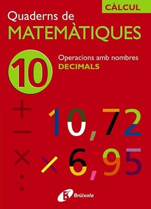 OPERACIONS AMB DECIMALS 10 | 9788483044216 | SOUSA MARTÍN, ISMAEL / RECLUSA GLUCK, FERNANDO / NAGORE RUIZ, ÁNGEL / PASTOR DE LUIS, JESÚS / ESPARZ