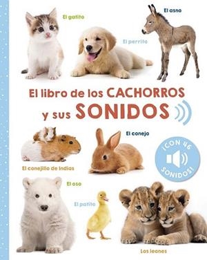LIBRO DE LOS CACHORROS Y SUS SONIDOS | 9788491457459 | ARSEDITION GMBH