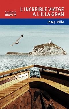 INCREÏBLE VIATGE A L'ILLA GRAN | 9788490263136 | JOSEP MILLO