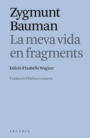 MEVA VIDA EN FRAGMENTS | 9788412876635 | ZYGMUNT BAUMAN