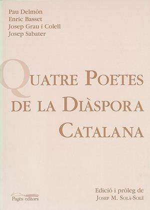 QUATRE POETES DE LA DIÀSPORA CATALANA | 9788479352899 | DELMÓN, P./BASSET, E./GRAU, J./SABATER, J.
