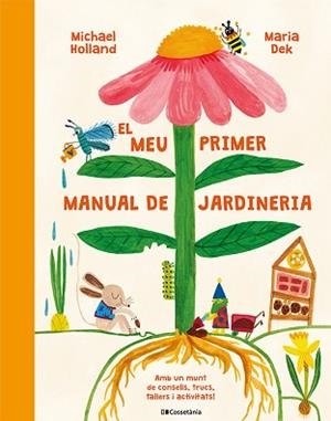 MEU PRIMER MANUAL DE JARDINERIA | 9788413564487 | HOLLAND, MICHAEL