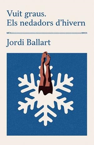 VUIT GRAUS. ELS NEDADORS D'HIVERN | 9788417353667 | BALLART, JORDI