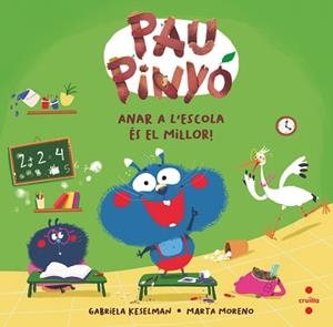 PAU PINYÓ. ANAR A L'ESCOLA ÉS EL MILLOR! | 9788466158381 | KESELMAN, GABRIELA