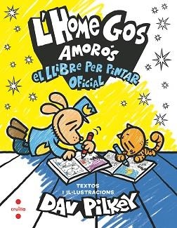 HOME GOS AMORÓS. EL LLIBRE PER PINTAR OFICIAL | 9788466158664 | PILKEY, DAV