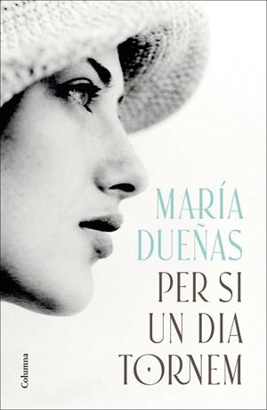 PER SI UN DIA TORNEM | 9788466433600 | DUEÑAS, MARÍA