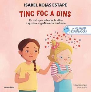 NEURONA EXPLORADORA. TINC FOC A DINS | 9791387519414 | ROJAS ESTAPÉ, ISABEL / ORSE, MARTA