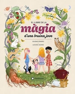 LIBRO DE MAGIA EL LLIBRE DE LA MÀGIA D'UNA BRUIXA JOVE UNA JOVEN BRUJA | 9788410090507 | ROMERO, SOLEDAD