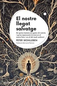 NOSTRE LLEGAT SALVATGE | 9788413564791 | WOHLLEBEN, PETER