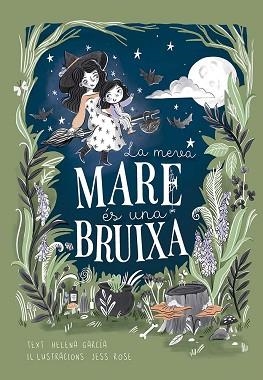 MEVA MARE ÉS UNA BRUIXA | 9788491457978 | GARCIA, HELENA