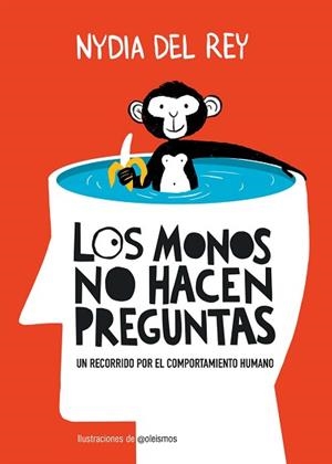 MONOS NO HACEN PREGUNTAS | 9788410378650 | REY, NYDIA DEL