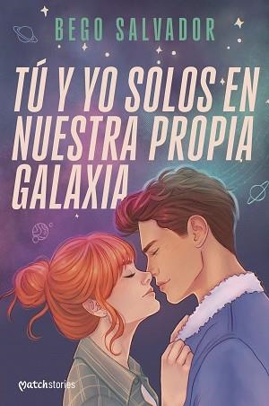 TÚ Y YO SOLOS EN NUESTRA PROPIA GALAXIA | 9788408301011 | SALVADOR, BEGO