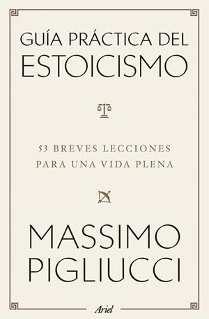 GUÍA PRÁCTICA DEL ESTOICISMO | 9788434438583 | PIGLIUCCI, MASSIMO
