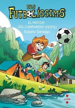 FUTBOLÍSSIMS 27. EL MISTERI DEL CAMPAMENT D'ESTIU | 9788466158718 | SANTIAGO, ROBERTO