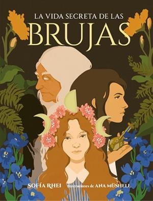 VIDA SECRETA DE LAS BRUJAS | 9788410378179 | RHEI, SOFÍA / MÜSHELL, ANA
