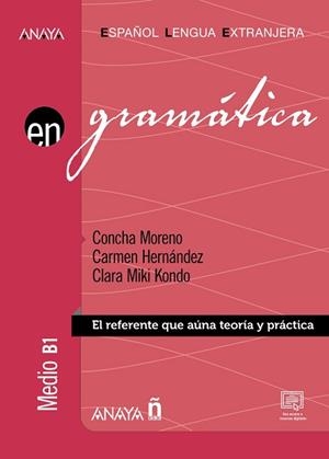 GRAMÁTICA. NIVEL MEDIO B1 (ED. 2022) | 9788414318492 | MORENO GARCÍA, CONCHA / HERNÁNDEZ ALCAIDE, CARMEN / KONDO PÉREZ, CLARA MIKI